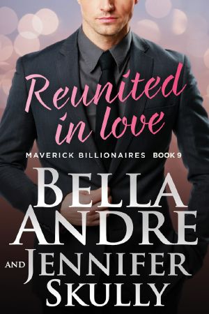 [The Maverick Billionaires 09] • Reunited in Love